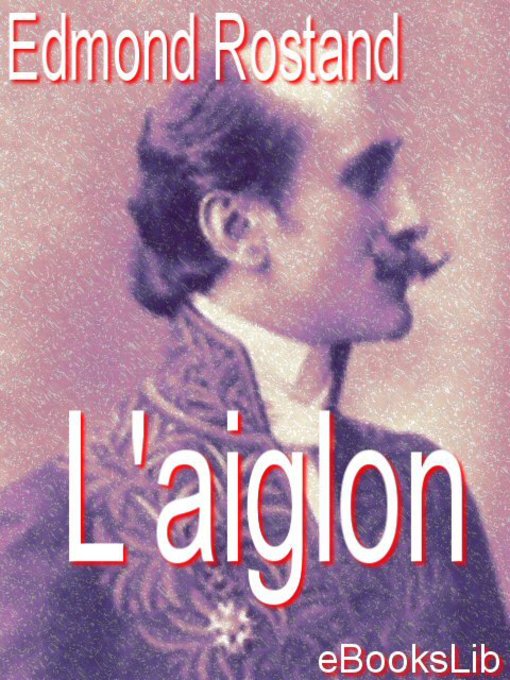 Title details for L'Aiglon by Edmond Rostand - Available
